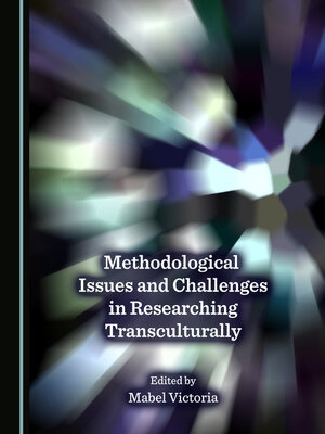 cover image of Methodological Issues and Challenges in Researching Transculturally